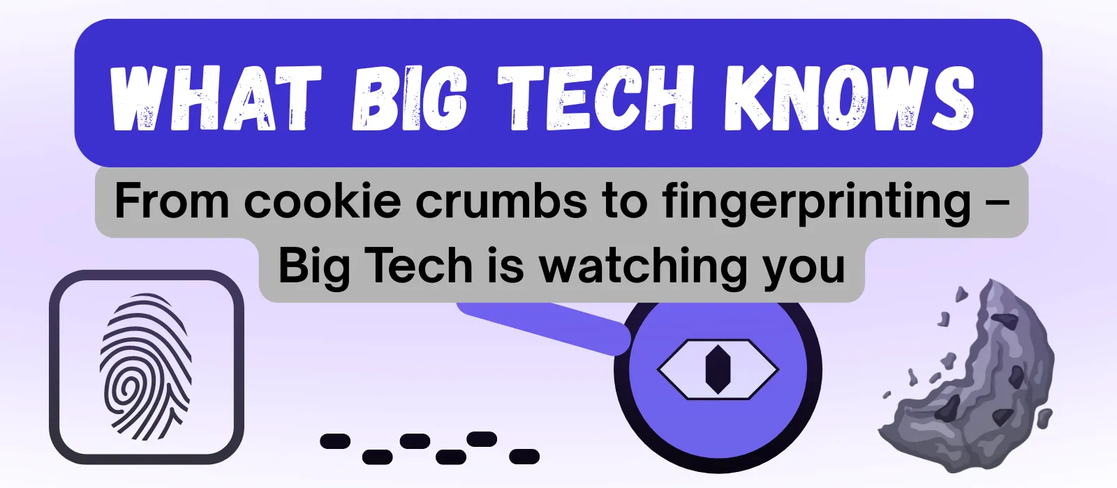 Big Tech Knows